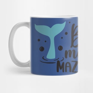 be mermazing Mug